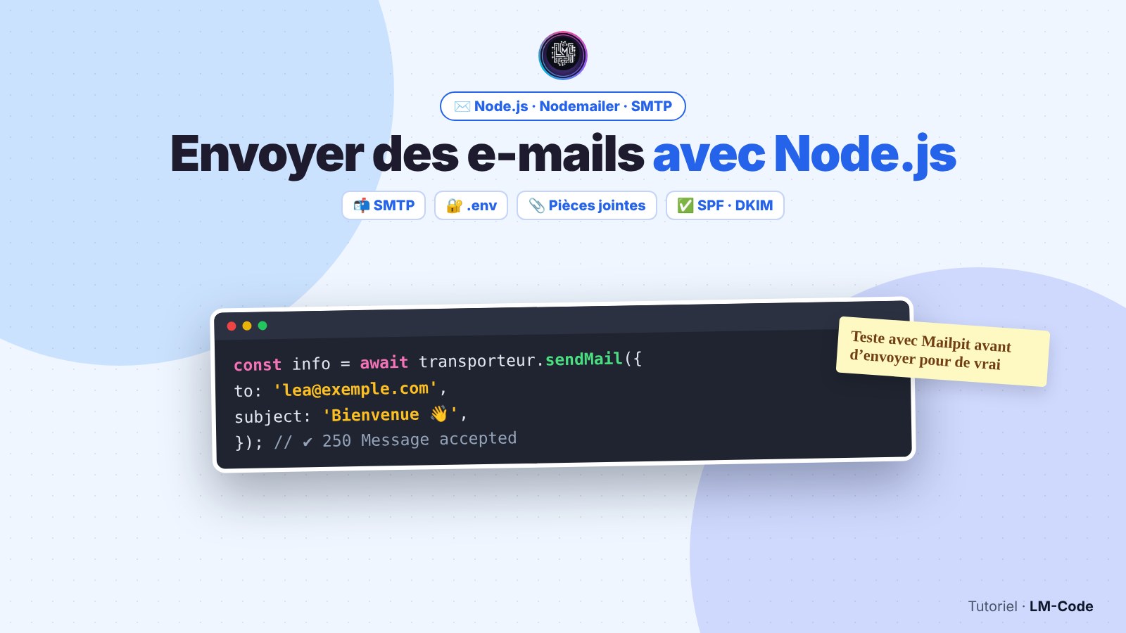 Envoyer des e-mails avec Node.js : Envoyer des e-mails avec Node.js et Nodemailer, pas à pas