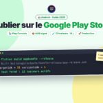 Publier sur le Google Play Store : Publier son application sur le Google Play Store : le guide 2026