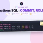 Transactions SQL : Les transactions SQL (COMMIT, ROLLBACK) : pourquoi et comment
